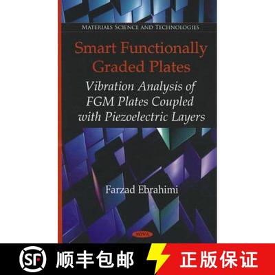 【3-4周达】Smart Functionally Graded Plates: Vibration Analysis of FGM Plates Coupled with Piezoelect... [9781617286179]
