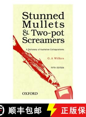 预订 Stunned Mullets and Two-pot Screamers: A Dictionary of Australian Colloquialisms [9780195563160]