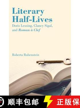 【3-4周达】Literary Half-Lives: Doris Lessing, Clancy Sigal, and Roman À Clef [9781137413659]