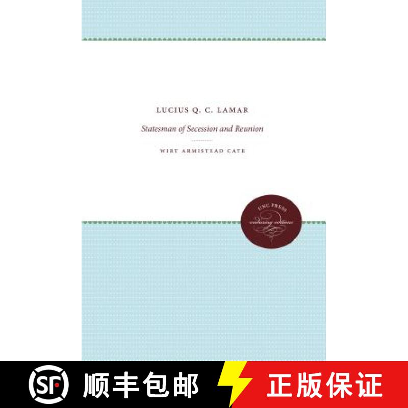 预订 Lucius Q. C. Lamar: Statesman of Secession and Reunion [9780807801918]