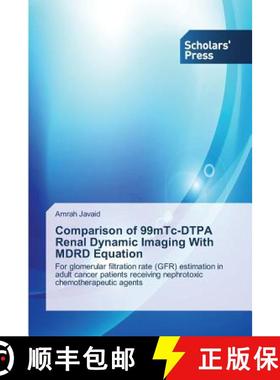 预订 Comparison of 99mTc-DTPA Renal Dynamic Imaging With MDRD Equation [9783639762341]