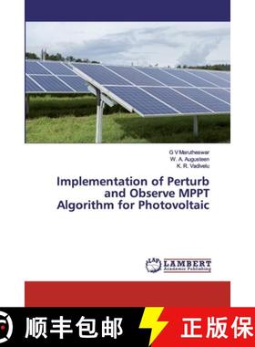 预订 Implementation of Perturb and Observe MPPT Algorithm for Photovoltaic [9786200312167]
