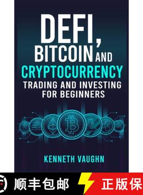 预订 Defi, Bitcoin and Cryptocurrency Trading and Investing for Beginners: Utilizing Decentralized Fi... [9783986536213]