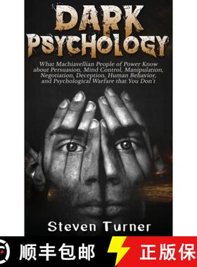 【3-4周达】Dark Psychology: What Machiavellian People of Power Know about Persuasion, Mind Control, M... [9781647482909]