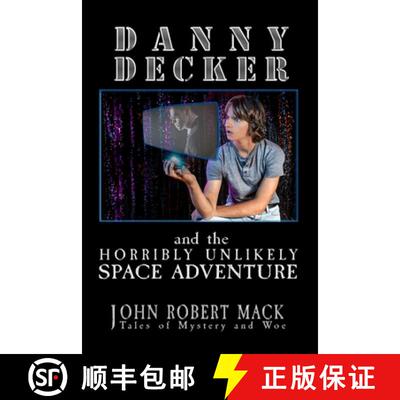 【3-4周达】Danny Decker and the Horribly Unlikely Space Adventure [9780692644386]