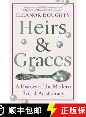 【3-4周达】Heirs and Graces : A History of the Modern British Aristocracy [9781529153040]