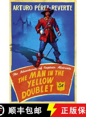 【3-4周达】Man In The Yellow Doublet: The Adventures Of Captain Alatriste [9780753826935]