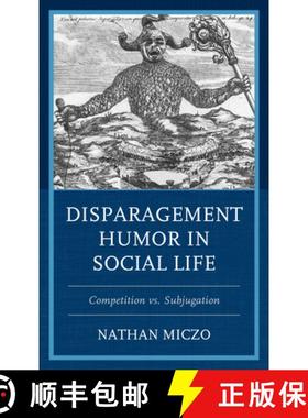 预订 Disparagement Humor in Social Life : Competition vs. Subjugation [9781666901122]