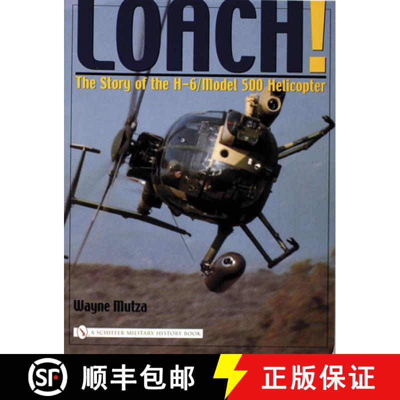【3-4周达】Loach!: The Story of the H-6/Model 500 Helicter: The Story of the H-6/Model 500 Helicopter [9780764323430]