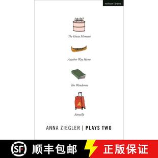 【3-4周达】Anna Ziegler Plays Two: The Great Moment; Another Way Home; The Wanderers; Actually [9781350349681]