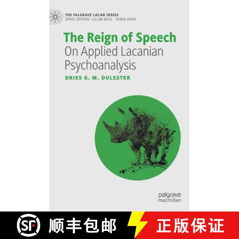 【3-4周达】The Reign of Speech : On Applied Lacanian Psychoanalysis [9783030855956]