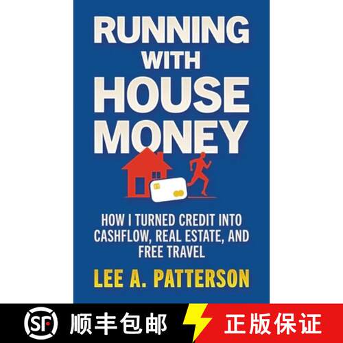 【3-4周达】Running with House Money: How I Turned Credit into Cashflow, Real Estate, and Free Travel [9798898560188]