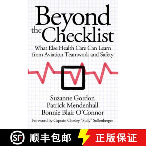 【3-4周达】Beyond the Checklist – What Else Health Care Can Learn from Aviation Teamwork and Safety [9780801478291]