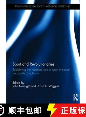 【3-4周达】Sport and Revolutionaries: Reclaiming the Historical Role of Sport in Social and Political... [9781138854932]