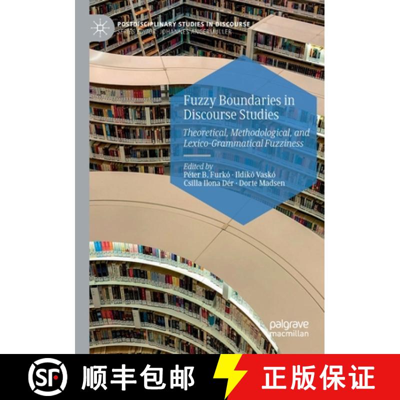 【3-4周达】Fuzzy Boundaries in Discourse Studies : Theoretical, Methodological, and Lexico-Grammatica... [9783030275754]