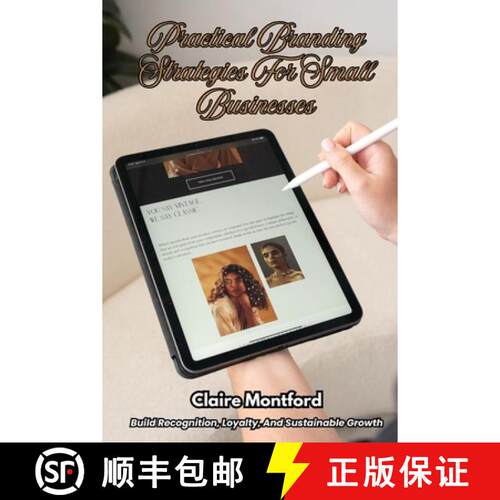 【3-4周达】Practical Branding Strategies for Small Businesses: Build Recognition, Loyalty, And Sustai... [9798349381171]