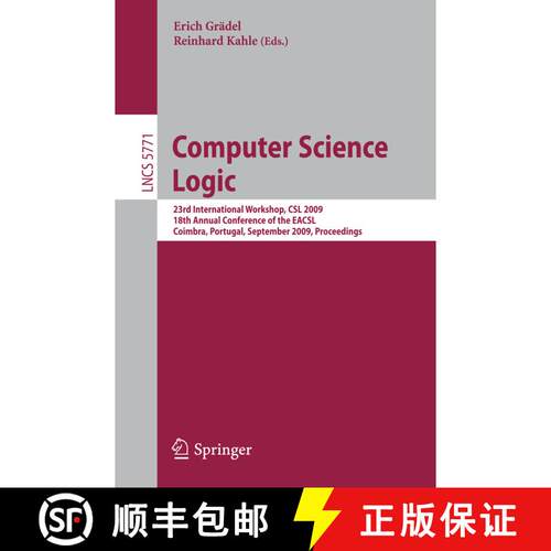 【3-4周达】Computer Science Logic: 23rd International Workshop, CSL 2009, 18th Annual Conference of t... [9783642040269]