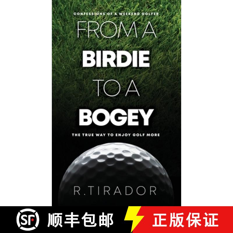 【3-4周达】From a Birdie to a Bogey: Confessions of a Weekend Golfer [9781960142047]