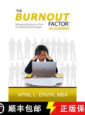 预订 The Burnout Factor on Leadership: Managing Burnout in a Time of Unprecedented Change [9781735134949]
