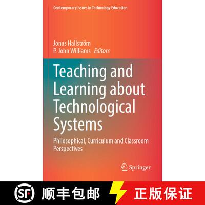 【3-4周达】Teaching and Learning about Technological Systems : Philosophical, Curriculum and Classroo... [9789811677212]