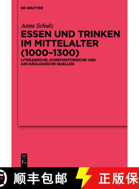 【3-4周达】Essen und Trinken im Mittelalter (1000-1300): Literarische, kunsthistorische und archaolog... [9783110255157]