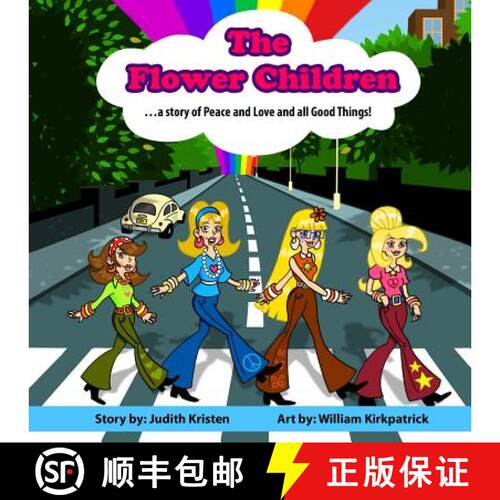【3-4周达】The Flower Children: ... a story of Peace and Love and all Good Things! [9780984950584]