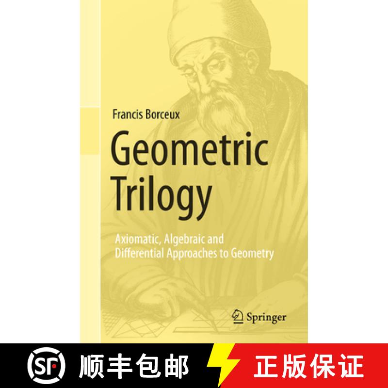【3-4周达】Geometric Trilogy: Axiomatic, Algebraic and Differential Approaches to Geometry [9783319018041]