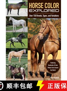 【3-4周达】Horse Color Explored: Over 150 Breeds, Types, and Variations [9781570767319]