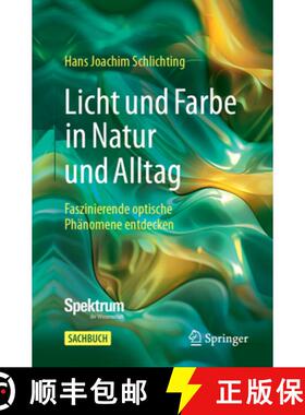 【3-4周达】Licht Und Farbe in Natur Und Alltag: Faszinierende Optische Phänomene Entdecken [9783662704455]