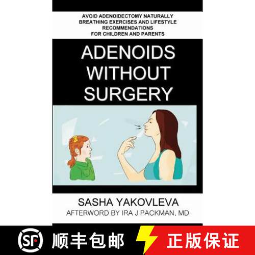 【3-4周达】Adenoids Without Surgery: Avoid Adenoidectomy Naturally. Breathing Exercises And Lifestyle... [9780578512358]