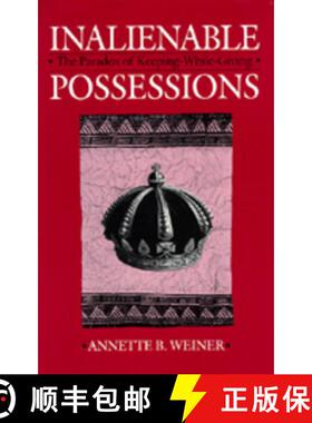 【3-4周达】Inalienable Possessions: The Paradox of Keeping-While Giving (First Edition) [9780520076044]