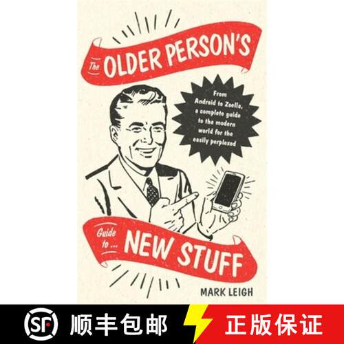 【3-4周达】精装 The Older Person's Guide to New Stuff: From Android to Zoella, a Complete Guide to th... [9781472142375]
