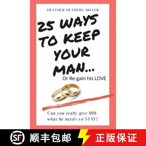 【3-4周达】25 Ways to Keep Your Man: ... or Regain His Love [9780996256988]