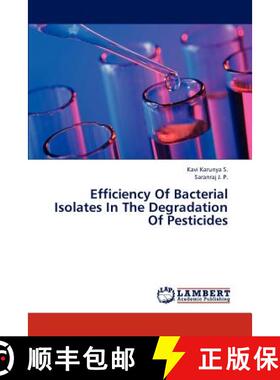 预订 Efficiency of Bacterial Isolates in the Degradation of Pesticides [9783659309892]