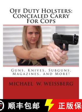 预订 Off Duty Holsters: Concealed Carry For Cops [9780983486626]
