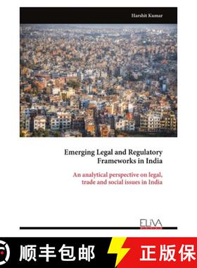 【3-4周达】Emerging Legal and Regulatory Frameworks in India: An analytical perspective on legal, tra... [9789999318006]