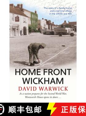 【3-4周达】Home Front Wickham: the story of a family home and a wartime village in the 1930s and 40s [9781915067463]