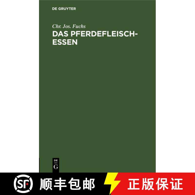 预订 Das Pferdefleischessen: Eine Historische, Diätetische, Volkswirthschaftliche Und Ethische Unter... [9783112680414]