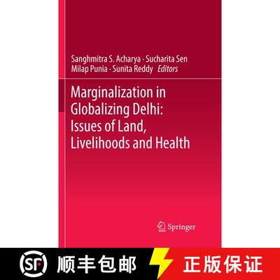 【3-4周达】Marginalization in Globalizing Delhi: Issues of Land, Livelihoods and Health (Softcover re... [9788132238577]