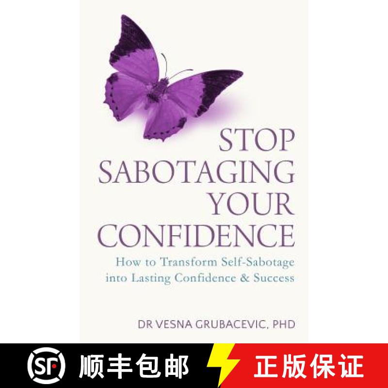 【3-4周达】Stop Sabotaging Your Confidence: How to transform self-sabotage into lasting confidence an... [9780992491307]