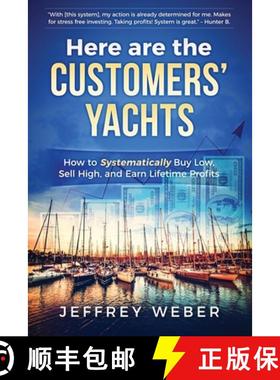 【3-4周达】Here Are the Customers' Yachts: How to Systematically Buy Low, Sell High, and Earn Lifetim... [9780983730842]