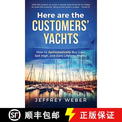 【3-4周达】Here Are the Customers' Yachts: How to Systematically Buy Low, Sell High, and Earn Lifetim... [9780983730842]