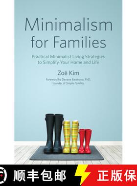 预订 Minimalism for Families: Practical Minimalist Living Strategies to Simplify Your Home and Life [9781623159771]