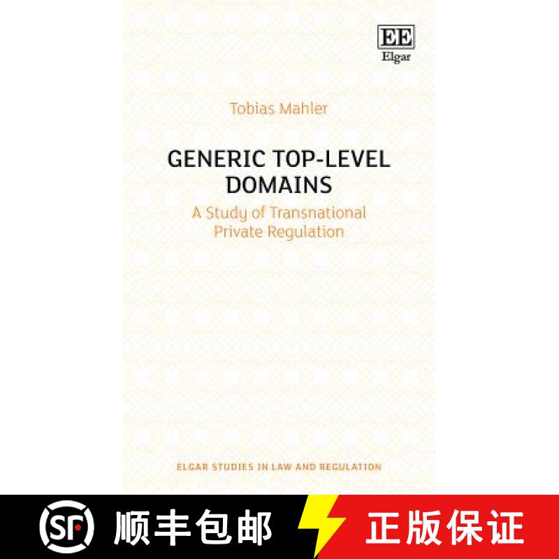 【3-4周达】Generic Top-Level Domains - A Study of Transnational Private Regulation: A Study of Transn... [9781786435132]