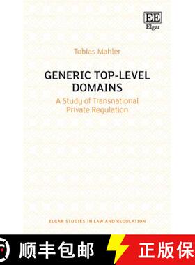 【3-4周达】Generic Top-Level Domains - A Study of Transnational Private Regulation: A Study of Transn... [9781786435132]