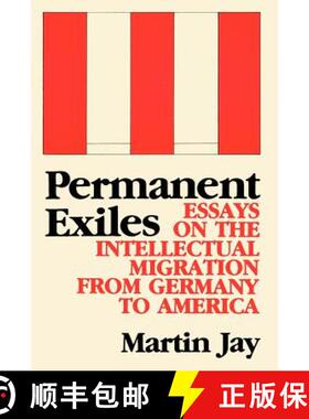 【3-4周达】Permanent Exiles: Essays on the Intellectual Migration From Germany to America [9780231060738]