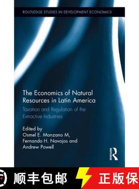 【3-4周达】The Economics of Natural Resources in Latin America: Taxation and Regulation of the Extrac... [9781138085367]