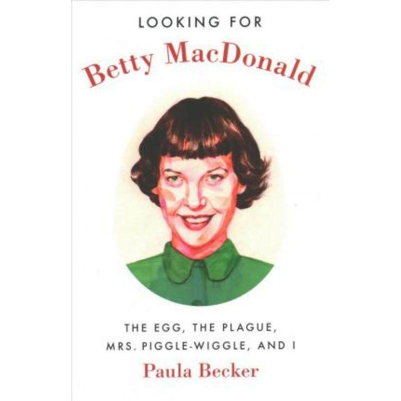 【4周达】looking for betty macdonald: the egg, the plague, mrs.