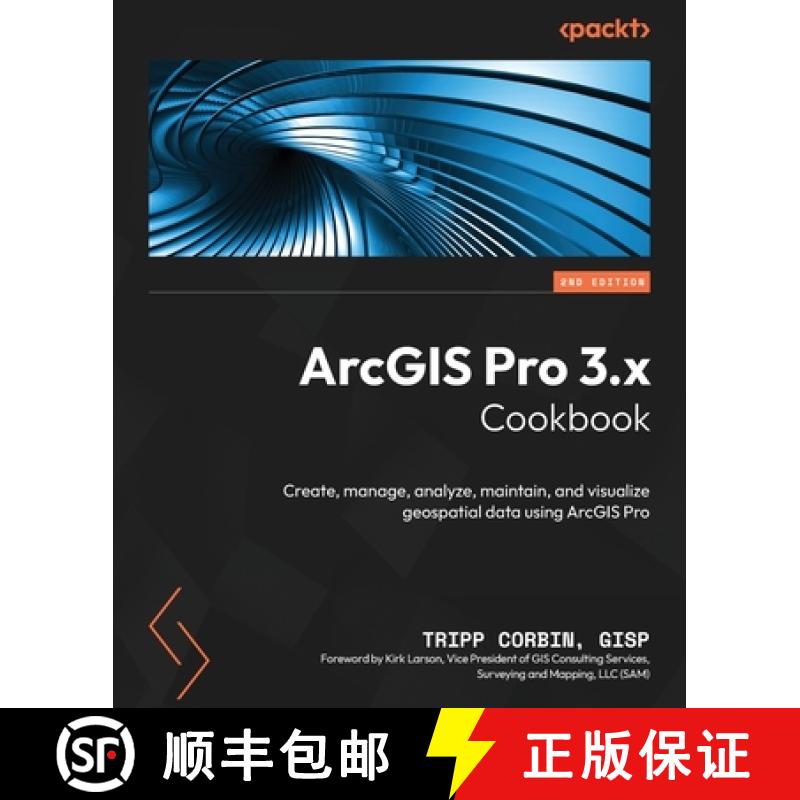 预订 ArcGIS Pro 3.x Cookbook - Second Edition: Create, manage, analyze, maintain, and visualize geosp... [9781837631704]