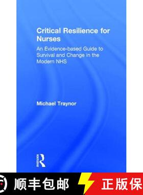 【3-4周达】Critical Resilience for Nurses: An Evidence-Based Guide to Survival and Change in the Mode... [9781138194229]